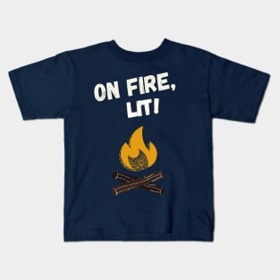 Lit, Awesome, On Fire! Kids T-Shirt